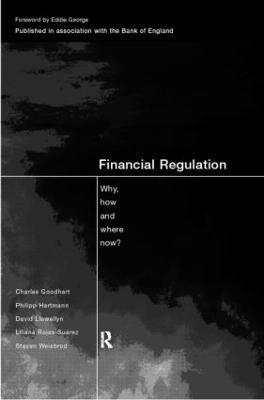 Financial Regulation: Why, How and Where Now? - Charles Goodhart,Philipp Hartmann,David T. Llewellyn - cover