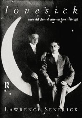 Lovesick: Modernist Plays of Same-Sex Love, 1894-1925 - cover