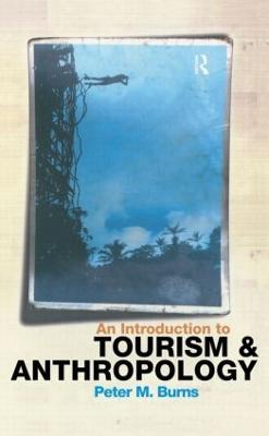 An Introduction to Tourism and Anthropology - Peter Burns - cover