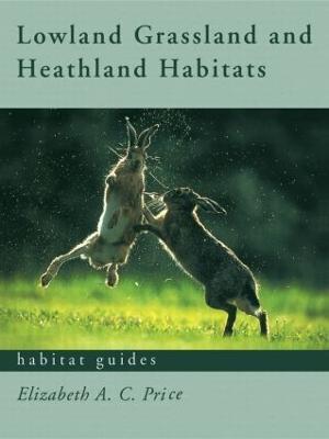 Lowland Grassland and Heathland Habitats - Elizabeth Price - cover