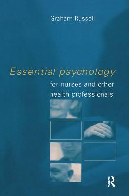 Essential Psychology for Nurses and Other Health Professionals - Graham Russell - cover