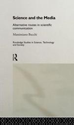 Science and the Media: Alternative Routes to Scientific Communications