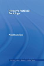 Reflexive Historical Sociology