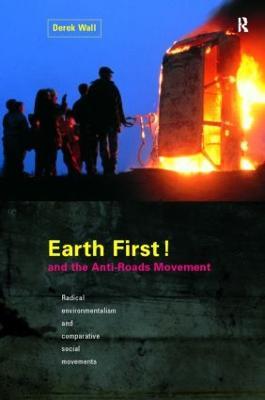Earth First! and the Anti-Roads Movement - Derek Wall - cover