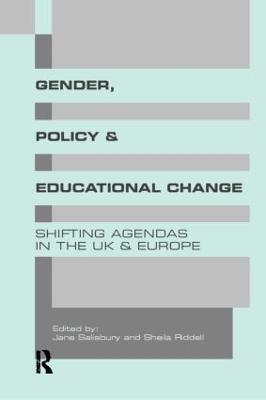 Gender, Policy and Educational Change: Shifting Agendas in the UK and Europe - cover
