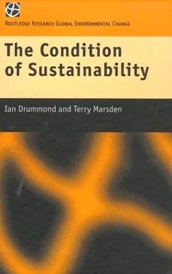 The Condition of Sustainability - Ian Drummond,Terry Marsden - cover