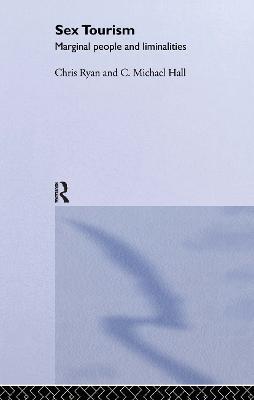 Sex Tourism: Marginal People and Liminalities - Michael C. Hall,Chris Ryan - cover