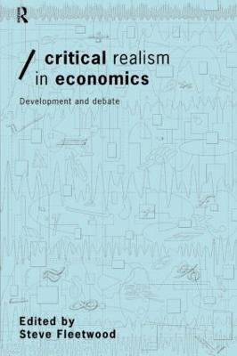 Critical Realism in Economics: Development and Debate - cover