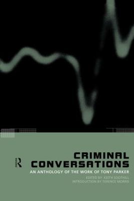 Criminal Conversations: An Anthology of the Work of Tony Parker - cover