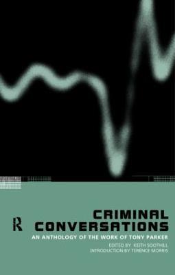 Criminal Conversations: An Anthology of the Work of Tony Parker - cover