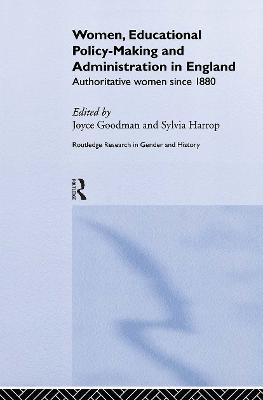 Women, Educational Policy-Making and Administration in England: Authoritative Women Since 1800 - cover