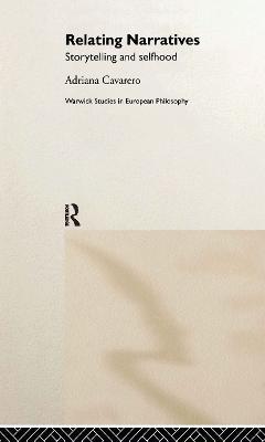 Relating Narratives: Storytelling and Selfhood - Adriana Cavarero - cover