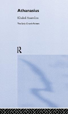 Athanasius - Khaled Anatolios - cover