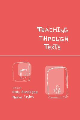 Teaching Through Texts: Promoting Literacy Through Popular and Literary Texts in the Primary Classroom - cover