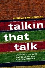 Talkin that Talk: Language, Culture and Education in African America