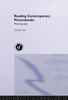 Reading Contemporary Picturebooks: Picturing Text - David Lewis - cover
