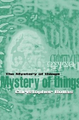 The Mystery of Things - Christopher Bollas - cover