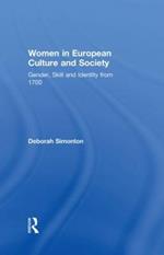 Women in European Culture and Society: Gender, Skill and Identity from 1700