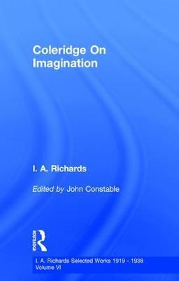Coleridge On Imagination V 6 - John Constable,I. A. Richards - cover