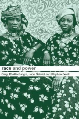 Race and Power: Global Racism in the Twenty First Century - Gargi Bhattacharyya,John Gabriel,Stephen Small - cover