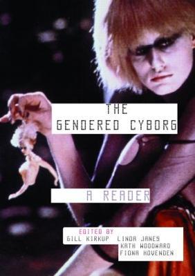 The Gendered Cyborg: A Reader - cover