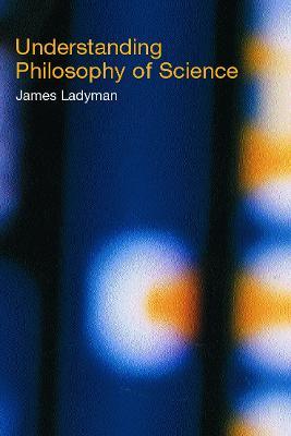 Understanding Philosophy of Science - James Ladyman - cover