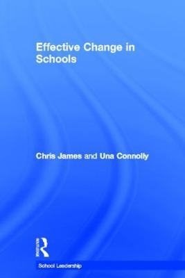Effective Change in Schools - Una Connolly,Chris James - cover