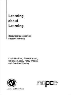 Learning about Learning: Resources for Supporting Effective Learning - Eileen Carnell,Caroline Lodge,Patsy Wagner - cover