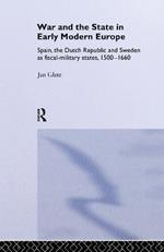 War and the State in Early Modern Europe: Spain, the Dutch Republic and Sweden as Fiscal-Military States