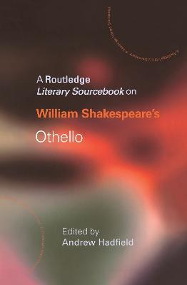 William Shakespeare's Othello: A Routledge Study Guide and Sourcebook - cover