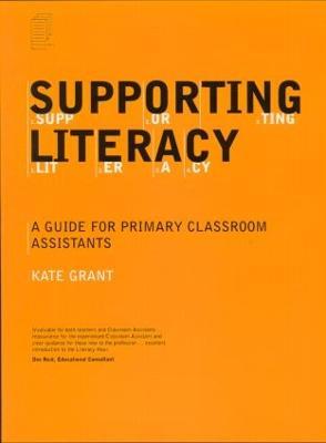 Supporting Literacy: A Guide for Primary Classroom Assistants - Kate Grant - cover
