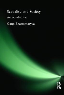 Sexuality and Society: An Introduction - Gargi Bhattacharyya - cover