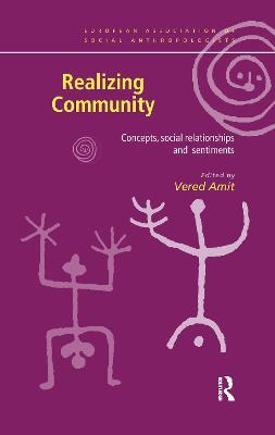 Realizing Community: Concepts, Social Relationships and Sentiments - cover