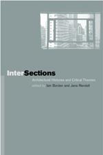 Intersections: Architectural Histories and Critical Theories