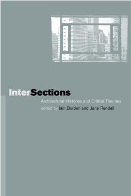 Intersections: Architectural Histories and Critical Theories - cover