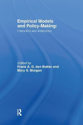 Empirical Models and Policy Making: Interaction and Institutions - cover