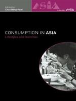 Consumption in Asia: Lifestyle and Identities