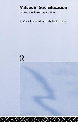 Values in Sex Education: From Principles to Practice - Mark Halstead,Michael Reiss - cover