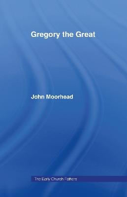 Gregory the Great - John Moorhead - cover