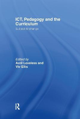 ICT, Pedagogy and the Curriculum: Subject to Change - cover