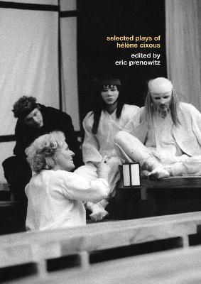 The Selected Plays of Hélène Cixous - Hélène Cixous - cover