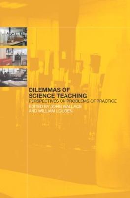 Dilemmas of Science Teaching: Perspectives on Problems of Practice - cover