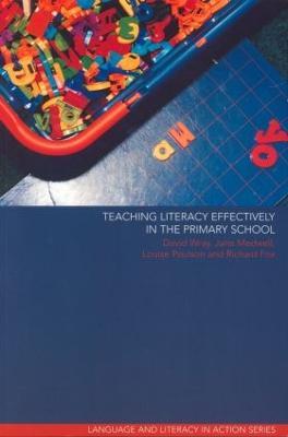 Teaching Literacy Effectively in the Primary School - Richard Fox,Jane Medwell,Louise Poulson - cover