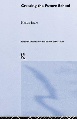 Creating the Future School - Hedley Beare - cover
