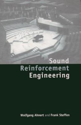 Sound Reinforcement Engineering: Fundamentals and Practice - Wolfgang Ahnert,Frank Steffen - cover