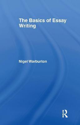 The Basics of Essay Writing - Nigel Warburton - cover