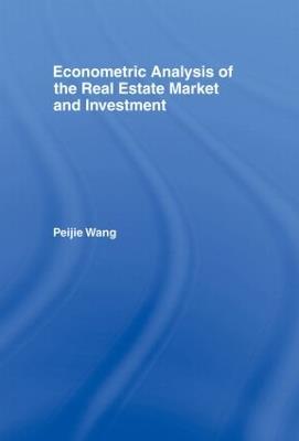 Econometric Analysis of the Real Estate Market and Investment - Peijie Wang - cover