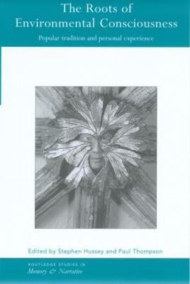 The Roots of Environmental Consciousness: Popular Tradition and Personal Experience - cover