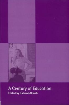 A Century of Education - Richard Aldrich - cover