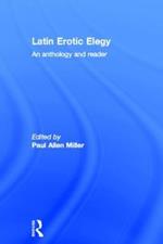 Latin Erotic Elegy: An Anthology and Reader